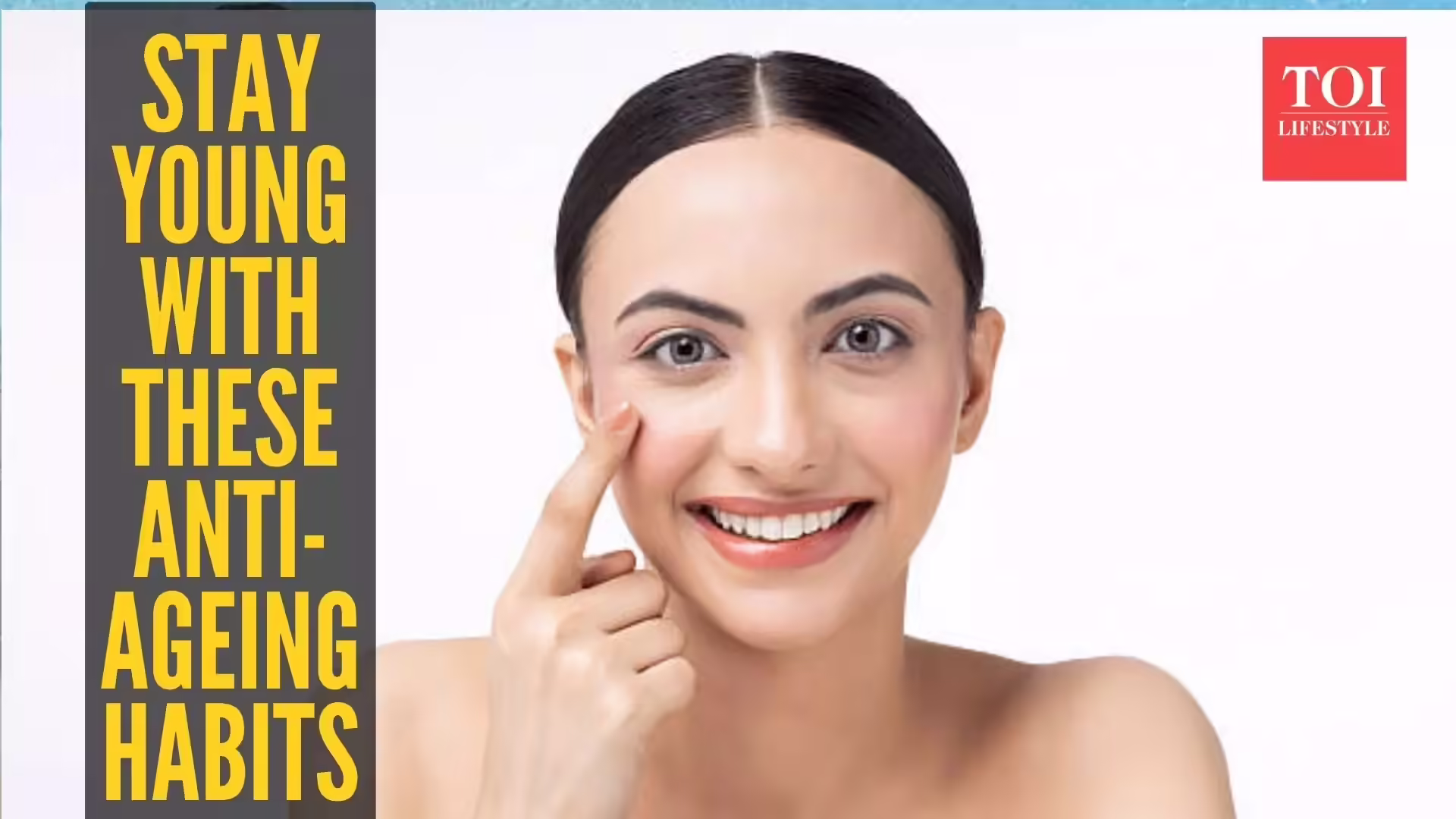 5 anti-ageing habits you can practise daily to look young
