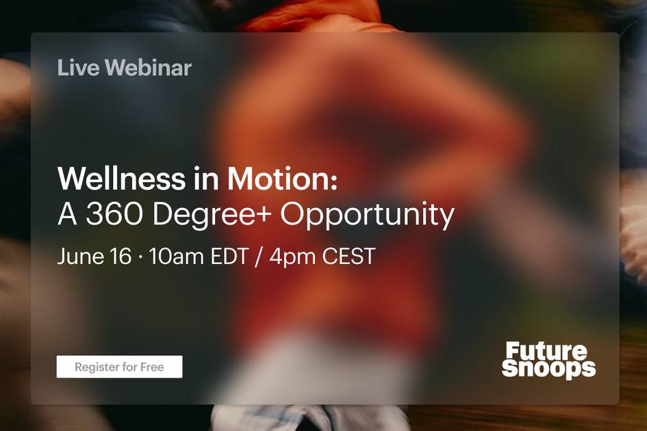 FS Live Webinar—Wellness in Motion: A 360 Degree+ Opportunity