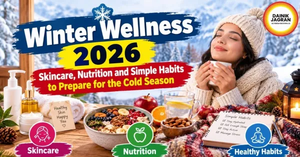 Winter Wellness 2026: Skincare, Nutrition and Simple Habits to Prepare for the Cold Season